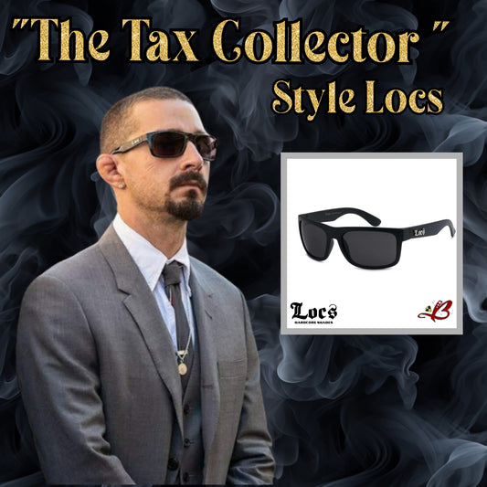 Locs "The Tax Collector" Style Hardcore Shades